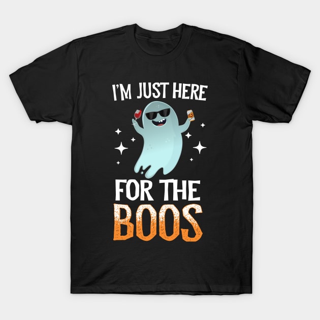 I'm Just Here For The Boos T-Shirt by Eugenex